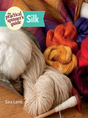 The Practical Spinner's Guide--Silk - ebook